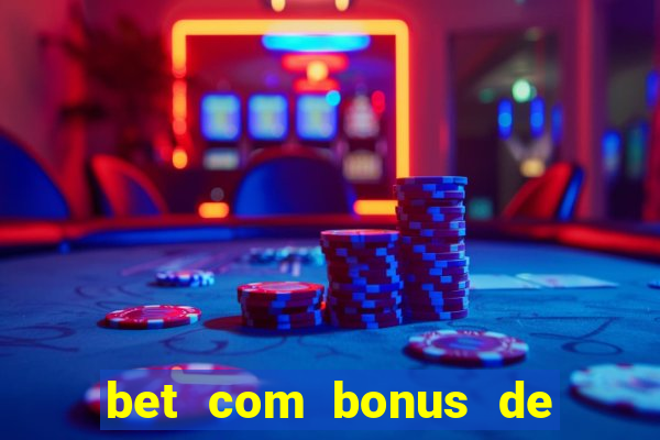 bet com bonus de cadastro sem deposito